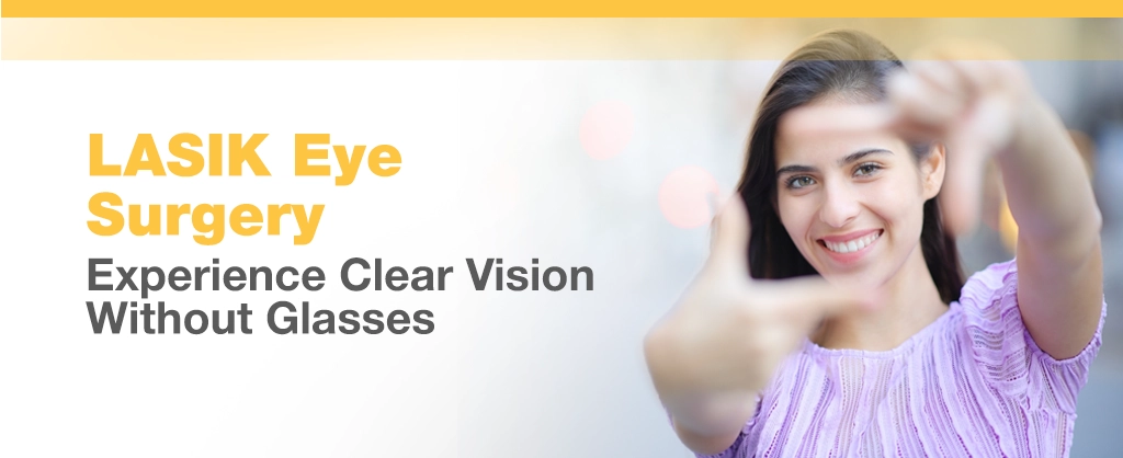 LASIK Eye Surgery – Experience Clear Vision Without Glasses