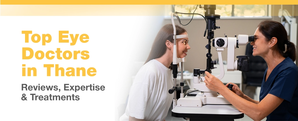 Top Eye Doctors in Thane – Reviews, Expertise & Treatments