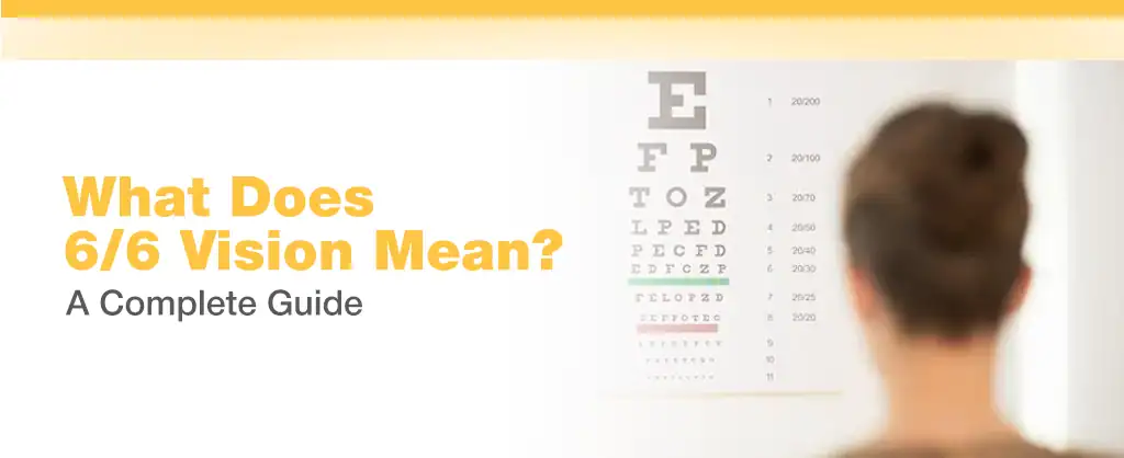 6/6 Vision Means: Normal Eyesight Explained with Vision Chart